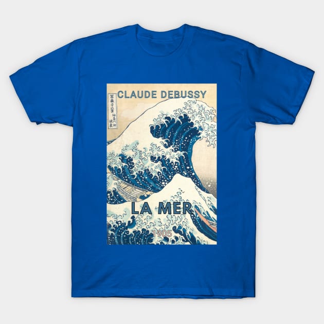 Debussy - LA MER T-Shirt by ClassicalMusicians